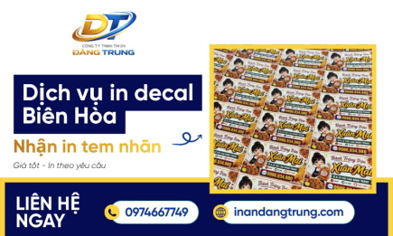 Dịch vụ in decal Biên Hòa giá tốt, nhận in tem nhãn theo yêu cầu